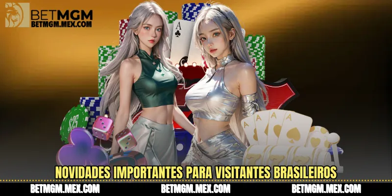Novidades importantes para visitantes brasileiros